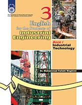 انگلیسى براى دانشجویان رشته مهندسی صنایع: (۱): تکنولوژی صنعتی